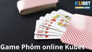 Game Phỏm online Kubet